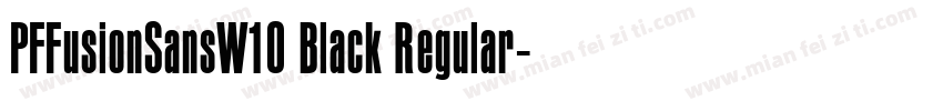 PFFusionSansW10 Black Regular字体转换